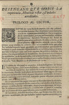 Desengano que ofrece la experiencia, mentiras vistas, y verdades acreditadas. - [Madrid] : Imprenta de la Plazuela del Angel junto à San Felipe Nari 1720]. - 11 p. ; 21 cm