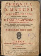 GOIS, Damião de, 1502-1574<br/>Crónica de Dom Manuel / por Damiäo de Góis. - Lisboa : Off. de Miguel Manescal da Costa, 1749. - [4] f., 609 p. ; 31 cm