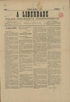 A liberdade : folha socialista independente / ed. Paulo da Fonseca. - A. 1, n. 1 (23 Ag. 1896)- a. 1, n. 9 (18 Out. 1896). - Lisboa : Tip. Min. Commercial, 1896. - 47 cm