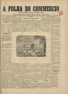 A folha do commercio : jornal commercial, agricola, industrial .... - A. 1, nº 1 (17 ag. 1884) - a. 10, nº 313 (13 maio 1894). - Lisboa : J. Garcia de Lima, 1884-1894. - 46 cm