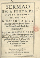 PIMENTEL, Timóteo de Seabra, O.C. 15---1651,<br/>Sermão em a festa de Nossa Senhora del Antigua... / Pelo Mestre Frey Timotheo... - Em Lisboa : na Officina de Lourenço de Anveres, 1646. - [20] f. ; 4º (20 cm)
