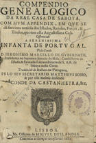 GUBERNATIS, Giovanni Girolamo Marcello de, ?-17147<br/>Compendio Genealogico da Real Casa de Saboya : com hum Appendix, em que se dà succinta noticia dos Estados, Rendas, Forças, & Titulos, que tem esta Augustissima Casa.. / pelo Conde D. Ieronimo Marcello de Gubernatis... ; traduzido do Italiano em Portuguez, pelo seu secretario Mattheus Bosio.... - Lisboa : na Officina de Miguel Deslandes, 1682. - [6], 39, [1] p. ; 4º (19 cm)