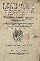 CASTRO, Gabriel Pereira de, 1571-1632<br/>Decisiones supremi eminentissimique Senatus Portugalliae ex gravissimorum patrum responsis collectae a D. Gabriele Pereira de Castro... - Ulyssipone : apud Petrum Craesbeeck, 1621. - [28], 585 [i.é 587], [27] p. ; 2º (27 cm)