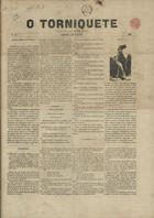 O torniquete : jornal satyrico, burlesco, noticioso e illustrado / red. resp. Miguel Blinque. - Nº 1 (28 fev. 1863) - a. 3, nº 121 (ag. 1865). - Lisboa : Typ. da ¿?poca, 1863-1865. - 46 cm