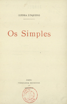 JUNQUEIRO, Guerra, 1850-1923<br/>Os simples / Guerra Junqueiro. - Porto : Typographia Occidental, 1892. - 126, [2] p. ; 17 cm