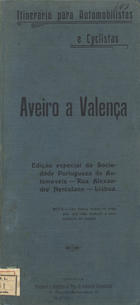 CASTRO, J., fl. ca 1906-1910<br/>Itinerario para automoveis e cyclistas : Aveiro a Valença por Espinho, Porto, Povoa de Varzim e Vianna do Castello 189,2 Km / J. Castro. - Edição especial / Sociedade Portuguesa de Automóveis. - Escala [ca 1:100000]. - Lisboa, Rua Alexandre Herculano nº 66 : Sociedade Portuguesa de Automóveis, [ca 1908] (Lisboa Praça dos Restauradores, 27 : : Typ. do Annuario Commercial). - 1 mapa : traçados color. ; 95x26 cm, dobrado em capa 28x13 cm