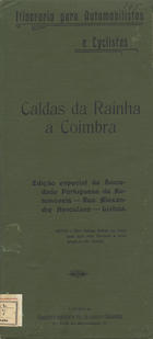 CASTRO, J., fl. ca 1906-1910<br/>Itinerario pa[ra] automoveis e cyclistas : Caldas da Rainha a Coimbra por Alcobaça, Batalha, Leiria, e Pombal 127,3 Km / J. Castro. - Edição especial / Sociedade Portuguesa de Automóveis. - Escala [ca 1:100000]. - Lisboa, Rua Alexandre Herculano nº 66 : Sociedade Portuguesa de Automóveis, [ca 1908] (Lisboa Praça dos Restauradores, 27 : : Typ. do Annuario Commercial). - 1 mapa : traçados color. ; 118x26 cm, dobrado em capa 28x13 cm