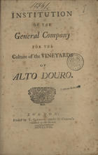 Institution of the General Company for the Culture of the Vineyards of Alto Douro. - London : T. Gardner, 1758. - 55 p. ; 22 cm
