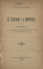 MACIEIRA, António, 1875-1918<br/>O Governo e a Imprensa : conferencia / Antonio Macieira. - Lisboa : Typ. Lusitana, 1907. - 16 p. ; 23 cm