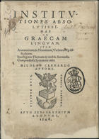 CLENARDO, Nicolau, 1495-1543<br/>Institutiones absolutissimae in graecam linguam. - Lugduni : apud Seb. Gryphium, 1548. - 8º