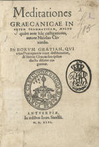 CLENARDO, Nicolau, 1495-1543<br/>Meditationes graecanicae in artem grammaticam / Nicolaus Clenardus. - Antuerpiae : Joannis Steelsii, 1546. - 1 v. ; 20 cm