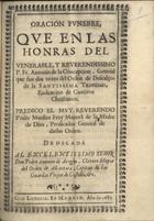 MADRE DE DIOS, Manuel de la<br/>Oracion funebre que en las honras del Venerable, y Reverendissimo P. Fr. Antonio de la Concepcion, General que fue dos vezes del Orden de Descalços de la Santissima Trinidad... / predico el Muy Reverendo Padre Maestro Fray Manuel de la Madre de Dios.... - En Madrid : [s.n.], 1685. - [12], 36 p.