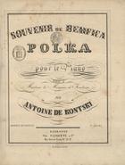 KATSKI, Anton, 1817-1899<br/>Souvenir de Bemfica : polka pour le piano : dediée á Madame la Marquise de Fronteira / par Antoine de Kontski. - Lisbonne : Sassetti & C.ie, [185-]. - Partitura (3 p.) ; 31 cm