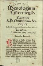 HENRIQUEZ, Juan Crisostomo, OCist. 1594-1632,<br/>Menologium Cisterciense / R. P. Chrisostomo Henríquez ; [copiado por] Fr. António de Araújo. - Salzedas, 1655. - [1], [144], [2] f. (28 linhas) : papel ; 4º (36 cm)