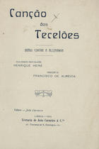 HEINE, Heinrich, 1797-1856<br/>Canção dos tecelões : brado contra a Allemanha / Heinrique Heine ; trad. de Francisco de Almeida. - Lisboa : Liv. de João Carneiro, 1915. - 8 p. ; 16 cm