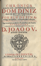 PINA, Rui de, 1440?-1522?<br/>Chronica do muito alto e muito esclarecido principe Dom Diniz, sexto rey de Portugal / composta por Ruy de Pina... ; fielmente copiada do seu original por Miguel Lopes Ferreyra. - Lisboa Occidental : Na Off. Ferreyriana, 1729. - [12], 107 p. ; 31 cm