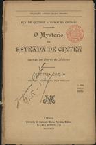 QUEIROS, Eça de, 1845-1900<br/>O mistério da estrada de Cintra : cartas ao Diário de Notícias / José Maria Eça de Queirós, Ramalho Ortigão. - 3ª ed. - Lisboa : Liv. António Maria Pereira, 1894. - p. IX, 192, [2] f. ; 19 cm