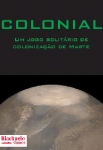 
						Basicamente Colonial é um jogo de administração de recursos, raciocínio e sorte. O objetivo é construir e manter uma colônia<br />
espacial para 2000 habitantes, em 30 turnos de jogo. O jogador deverá contar muito com seu raciocínio para desenvolver todo<br />
o potencial da colônia em todos os seus aspectos.					
				 -  Jogos Temáticos -  Exploração; Ficção Científica; Segunda Guerra Mundial; Jogo Infantil -  Colocação de Peças; Movimento de Área; Movimento Ponto-a-Ponto; Construção de Rotas