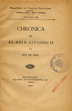 PINA, Rui de, 1440?-1522?<br/>Chronica de El-Rei D. Affonso II / Ruy de Pina. - Lisboa : Escriptorio, 1906. - 71 p. ; 18 cm. - (Bibliotheca de clássicos portuguezes ; 53)