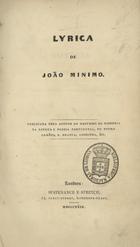 GARRETT, Almeida, 1799-1854<br/>Lyrica de João Minimo. - [1ª ed.]. - Londres : Sustenance e Stretch, 1829. - XLIV, 203 p. ; 18 cm