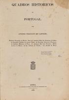 CASTILHO, António Feliciano de, 1800-1875<br/>Quadros historicos de Portugal / por Antonio Feliciano de Castilho. - Lisboa : na Typographia da Sociedade Propagadora dos Conhecimentos Uteis, 1838. - 58 p. a 2 colns, [12] f. il. : il. ; 51 cm