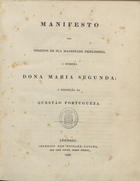 BARBACENA, Marquês de, 1772-1842<br/>Manifesto dos direitos de sua magestade fidelíssima a Senhora Dona Maria Segunda e exposição da questão portugueza / Marquês de Barbacena. - Londres : Richard Taylor, 1829. - 186 p. ; 27 cm