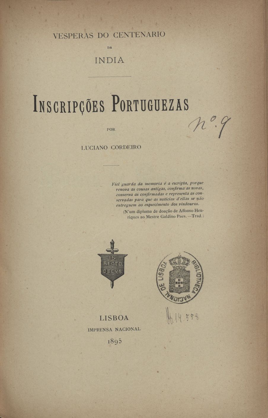 CORDEIRO, Luciano, 1844-1900<br/>Inscripções portuguezas / por Luciano Cordeiro. - Lisboa : Impr. Nacional, 1895. - 50 p. ; 25 cm