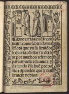 GARAY, Blasco de, 15--<br/>Dos cartas: en q[ue] se contienen como sabiendo vna señora que vn su seruidor se queria co[n]fessar: le escriue por muchos refranes: para atraelle a su amor: y el estando e[m] su bue[m] proposito respondele que se dªal seruicio de dios / [Blasco de Garay]. - [S.l. : s.n., 15--]. - [12] f. ; 4º (20 cm)