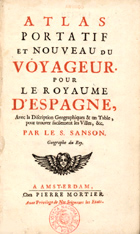 MORTIER, Pierre, I, 1661-1711<br/>Atlas portatif et nouveau du voyageur pour le royaume dªEspagne,... / par le S. Sanson. - Amsterdam : Chez Pierre Mortier, [ca. 1698]. - 1 atlas, 23, 16 p., 10 mapas ; 19 cm