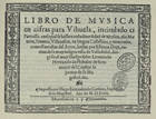 DAZA, Estebán, ca 1537-ca 1591<br/>Libro de musica en cifras para vihuela, intitulado el Parnasso. - [Valladolid] : por Diego Fernandez de Cordova, 1576. - [4], 113, [1] f. ; 8º (17 cm)