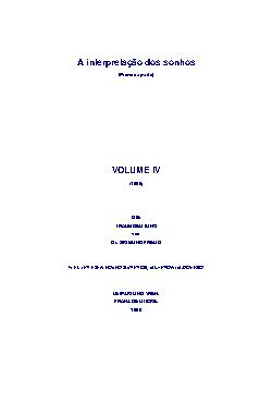 Obras Completas Vol. IV. Sigismund Schlomo Freud (Príbor, 6 de maio de 1856 — Londres, 23 de setembro de 1939), mais conhecido como Sigmund Freud, formou-se em medicina e especializou-se em Neurologia, tendo logo a seguir criado a Psicanálise. Freud nasceu numa família judaica, em Freiberg in Mähren, na época pertencente ao Império Austríaco; atualmente a localidade é denominada Príbor, na República Tcheca