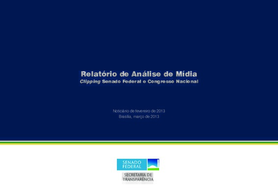 <BR>Data: 03/2013<BR>Conteúdo: Pré-sal -- Eleições 2014 -- Câmara dos Deputados, Senado Federal e Congresso Nacional<BR>Endereço para citar este documento: ->www2.senado.leg.br/bdsf/item/id/496195