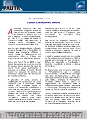 <BR>Data: 09/04/2012<BR>Fonte: Em Pauta : O processo legislativo do Senado a serviço da cidadania, n. 216, 9 abr./ 13 abr. 2012.<BR>Endereço para citar este documento: -www2.senado.leg.br/bdsf/item/id/242332->www2.senado.leg.br/bdsf/item