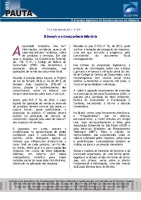 <BR>Data: 09/04/2012<BR>Fonte: Em Pauta : O processo legislativo do Senado a serviço da cidadania, n. 216, 9 abr./ 13 abr. 2012.<BR>Endereço para citar este documento: -www2.senado.leg.br/bdsf/item/id/242332->www2.senado.leg.br/bdsf/item