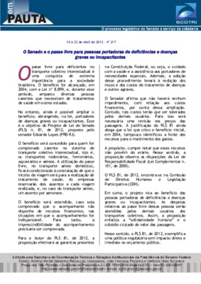 <BR>Data: 16/04/2012<BR>Fonte: Em Pauta : O processo legislativo do Senado a serviço da cidadania, n. 217, 16 abr./ 22 abr. 2012.<BR>Endereço para citar este documento: -www2.senado.leg.br/bdsf/item/id/242387->www2.senado.leg.br/bdsf/ite