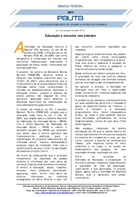 <BR>Data: 03/11/2008<BR>Fonte: Em Pauta : O processo legislativo do Senado a serviço da cidadania, n. 70, 3 nov./7 nov. 2008<BR>Endereço para citar este documento: ->www2.senado.leg.br/bdsf/item/id/137501