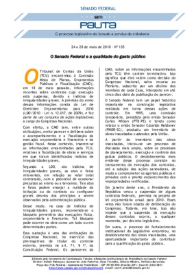<BR>Data: 24/05/2010<BR>Fonte: Em Pauta : O processo legislativo do Senado a serviço da cidadania, n. 135, 24 mai./28 mai. 2010<BR>Endereço para citar este documento: -www2.senado.leg.br/bdsf/item/id/184767->www2.senado.leg.br/bdsf/item/