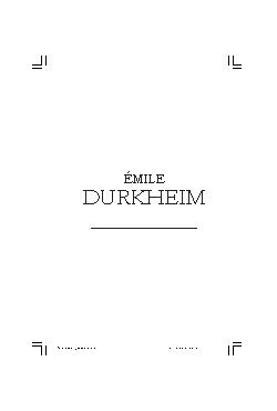 <font size=+0.1 >Emile Durkheim</font>