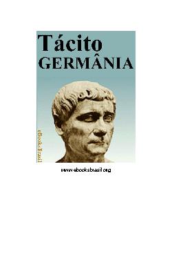    historicos. Públio (Caio) Cornélio Tácito (em latim Publius (Gaius) Cornelius Tacitus) ou simplesmente Tácito, (55 — 120) foi umhistoriador, or