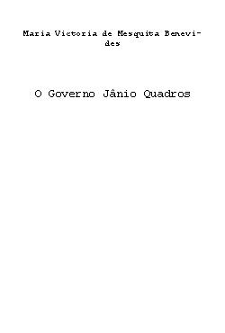 <font size=+0.1 >O Governo Jânio Quadros</font>