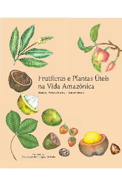Frutíferas e Plantas Úteis na Vida Amazônica