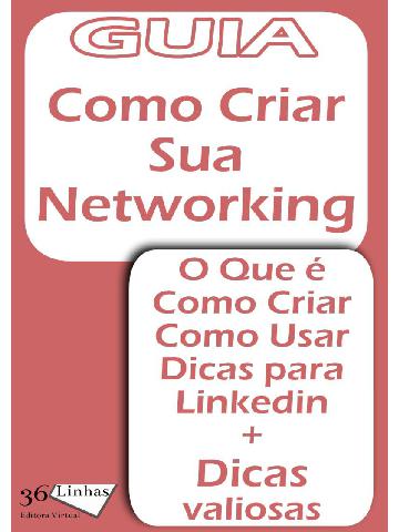 XX-1941613659- Compartilhado em 03-JUL-23 - Este guia rápido oferece formas de se criar e usar uma networking. Oferece meios de se desenvolver dentro do Linkedin, a maior rede social profissional do mundo. Além de oferecer dicas valiosas.