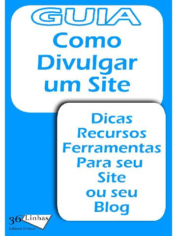 XX-1941613659- Compartilhado em 03-JUL-23 - Este guia irá ajuda-lo a divulgar seu site ou blog, oferecendo informação e recursos. Com ele você saberá como fazer SEO e muitas outras ações de promoção de um site.