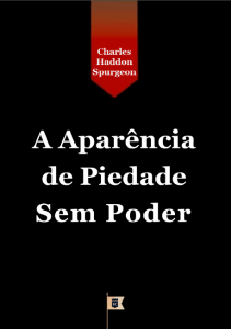 “Eles tinham “aparência” de piedade. Mas eles negaram “o poder”. O que é esse poder? O próprio Deus é o poder da piedade; O Espírito Santo é a vida e a força dela. A piedade é o poder que traz um homem a Deus e vincula-o a Ele. 