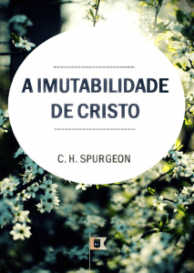 “Jesus Cristo é o mesmo, ontem, e hoje, e eternamente.”<br/>Hebreus 13:8“É bom que haja uma Pessoa que é o mesmo. É bom que haja uma rocha estável em meio às inconstantes ondas deste mar da vida, pois quantas e quão gr