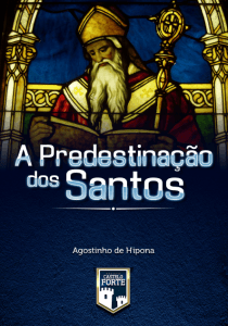 “Deus chama a muitos filhos seus como predestinados para torná-los membros do seu único Filho predestinado, não mediante a vocação com que foram chamados os que não quiseram vir para o banquete nupcial (Lucas 14,16-20), nem com a vocação com que 