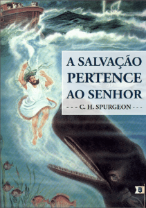 “Ao SENHOR pertence a salvação!”<br/>Jonas 2.9“Você deverá ser são na fé, se você aprender a soletrar esta frase: “Ao SENHOR pertence a salvação!”. E se você sentir isso em sua alma, você não vai se orgulhar. Você não 