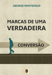 “Deixem-me exortá-los a ver se vós sois convertidos; se tal grande e poderosa mudança ocorreu sobre alguma das vossas almas. Como eu vos disse, assim vos digo novamente, vós todos esperais ir para o céu, e eu oro ao Deus Todo-Poderoso que vós tod