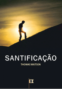 “Porque esta é a vontade de Deus, a vossa santificação.”<br/><strong>1 Tessalonicenses 4:3</strong>“Jesus Cristo morreu para nossa santificação. Cristo derramou seu sangue para lavar nossa impureza. A cruz era tanto um altar qu