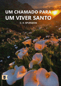 “A santificação não deve ser esquecida ou coberta pela justificação; devemos ensinar claramente que a fé que salva a alma não é uma fé morta, mas uma fé que opera com efeito purificador sobre toda a nossa natureza, e produz em nós frutos de justi